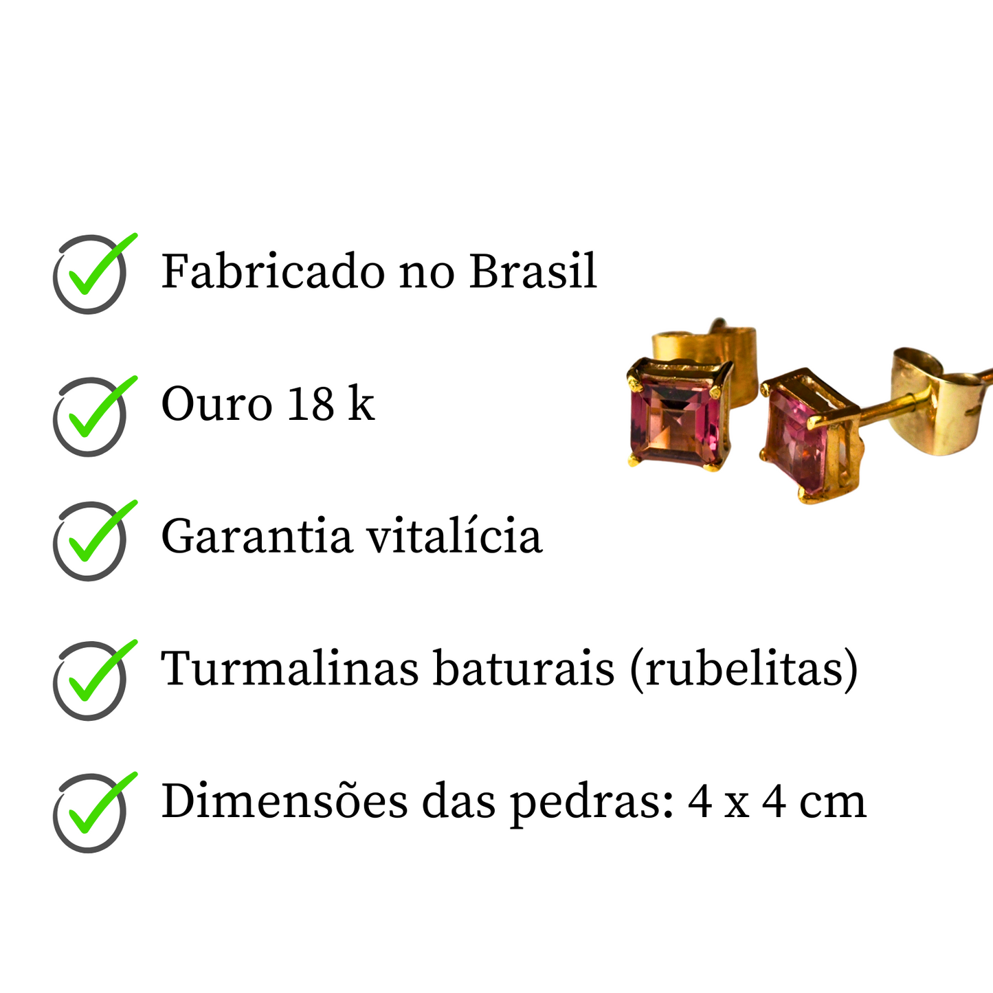 Brincos de ouro 18 K com rubelitas naturais 4x4 mm